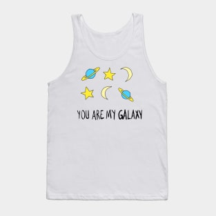 You are my galaxy Tank Top